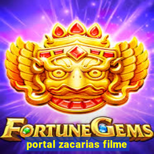 portal zacarias filme